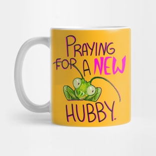 Praying for a new hubby lol shirt Mug